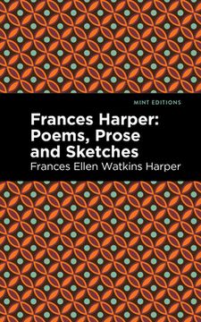 portada Frances Harper: Poems, Prose and Sketches (Mint Editions) (en Inglés)