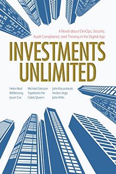 portada Investments Unlimited: A Novel About Devops, Security, Audit Compliance, and Thriving in the Digital age (in English)