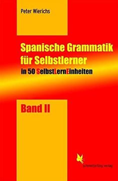 portada Spanische Grammatik für Selbstlerner, bd. 2. In 50 Selbstlerneinheiten.