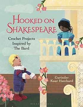 portada Hooked on Shakespeare: Crochet Projects Inspired by the Bard (en Inglés)