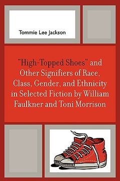 portada high-topped shoes and other signifiers of race, class, gender and ethnicity in selected fiction by william faulkner and toni morrison (en Inglés)