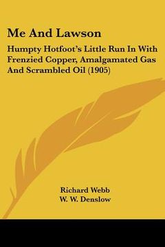 portada me and lawson: humpty hotfoot's little run in with frenzied copper, amalgamated gas and scrambled oil (1905) (in English)