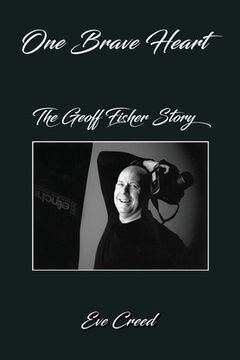 portada One Brave Heart: The Geoff Fisher Story (en Inglés)