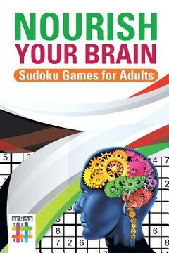 portada Nourish Your Brain Sudoku Games for Adults (en Inglés)