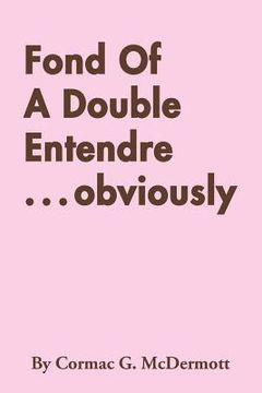 portada fond of a double entendre . . . obviously (en Inglés)