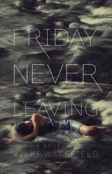portada Friday Never Leaving (en Inglés)