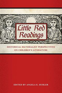 portada Little red Readings: Historical Materialist Perspectives on Children’S Literature (Children's Literature Association Series) (en Inglés)