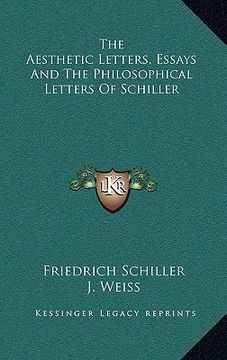 portada the aesthetic letters, essays and the philosophical letters of schiller (en Inglés)