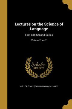 portada Lectures on the Science of Language: First and Second Series; Volume 2, ser.2 (in English)