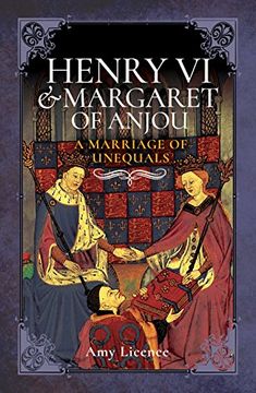 portada Henry vi and Margaret of Anjou: A Marriage of Unequals (en Inglés)