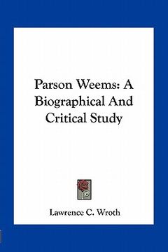 portada parson weems: a biographical and critical study (en Inglés)