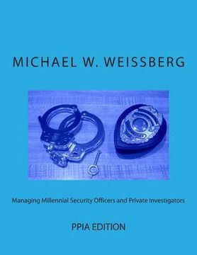 portada Managing Millennial Security Officers and Private Investigators: PPIA ed.: PPIA Edition (in English)