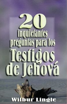 portada 20 inquietantes preguntas para los testigos de jehova = 20 important questions for jehova ` s witnesses
