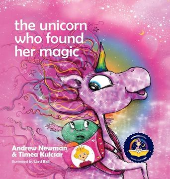 portada The Unicorn Who Found Her Magic: Helping children connect to the magic of being themselves. (in English)