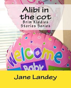 portada Alibi in the cot: Brim Kiddies Stories Series (in English)