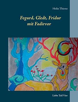 portada Fegurd, Gledt, Fridur mit Fadirvor: Liebe Teil Vier (my Book of Love (4)) (en Alemán)