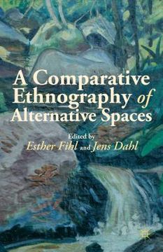 portada a comparative ethnography of alternative spaces (en Inglés)