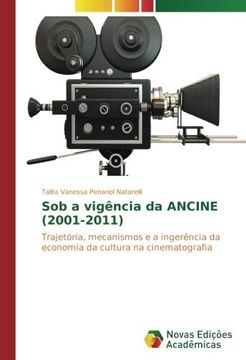 portada Sob a vigência da ANCINE (2001-2011): Trajetória, mecanismos e a ingerência da economia da cultura na cinematografia