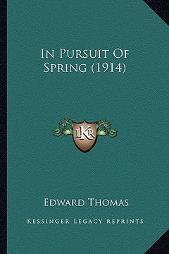 portada in pursuit of spring (1914) in pursuit of spring (1914) (en Inglés)