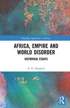 portada Africa, Empire and World Disorder: Historical Essays (Routledge Approaches to History) (en Inglés)