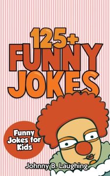 portada Jokes for Kids: 125+ Funny Jokes for Kids: Funny and Hilarious Jokes for Kids: Volume 1