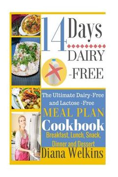 portada 14 Days Dairy-Free: The Ultimate Dairy-Free and Lactose-Free Meal Plan Cookbook (in English)