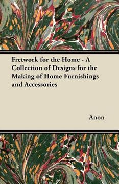 portada fretwork for the home - a collection of designs for the making of home furnishings and accessories (en Inglés)