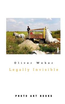 portada Legally Invisible: Roma Settlements around the Balkan Region - a Photo Documentation.