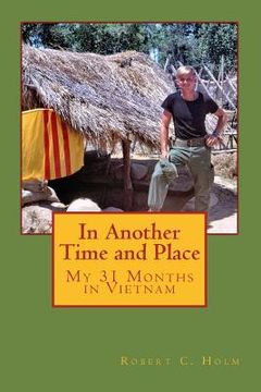 portada In Another Time and Place: My 31 Months in Vietnam