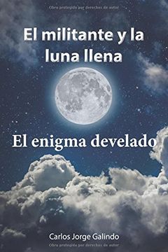 portada El Militante y la Luna Llena: El Enigma Develado (in Spanish)