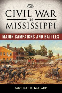 portada The Civil War in Mississippi: Major Campaigns and Battles (en Inglés)