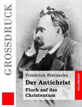 portada Der Antichrist (Großdruck): Fluch auf das Christentum (in German)
