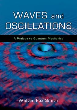 portada Waves and Oscillations: A Prelude to Quantum Mechanics (en Inglés)