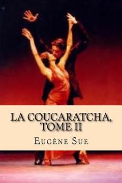 portada La Coucaratcha, Tome II (in French)