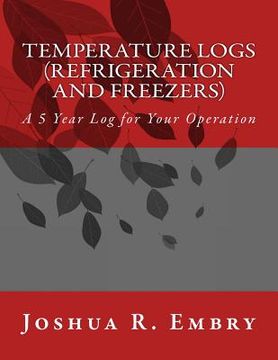 portada Temperature Logs (Refrigeration and Freezers): A 5 Year Log for Your Operation (in English)
