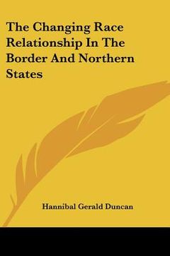portada the changing race relationship in the border and northern states