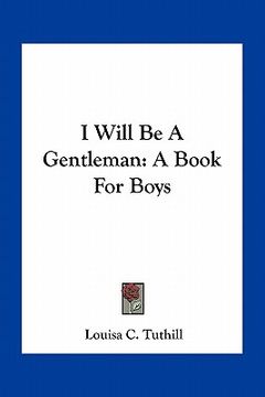 portada i will be a gentleman: a book for boys (in English)