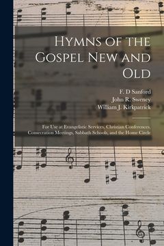 portada Hymns of the Gospel New and Old: for Use at Evangelistic Services, Christian Conferences, Consecration Meetings, Sabbath Schools, and the Home Circle (en Inglés)