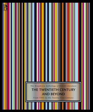 portada The Broadview Anthology of British Literature Volume 6b: The Twentieth Century and Beyond: From 1945 to the Twenty-First Century (en Inglés)
