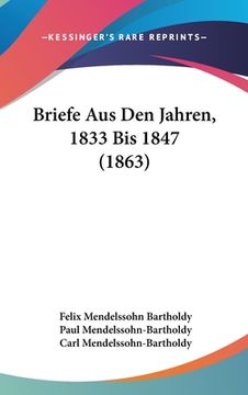 portada Briefe Aus Den Jahren, 1833 Bis 1847 (1863) (in German)