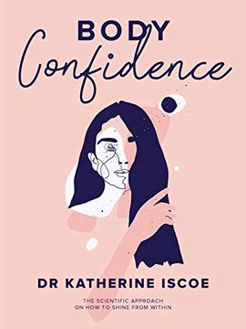 portada Body Confidence: The Scientific Approach on how to Shine From Within 