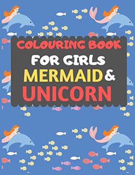 portada Colouring Book for Girls Mermaid & Unicorn: Mermaid Unicorn Colouring Book for Kids & Toddlers -Magical Colouring Books for Preschooler-Colouring Book. Girls fun Activity Book for Kids Ages 2-4 4-8 (en Inglés)