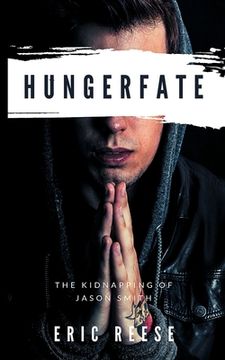 portada Hungerfate: The Kidnapping of Jason Smith (en Inglés)