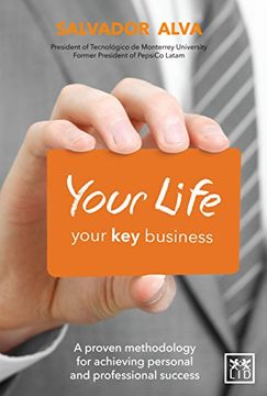 portada Your Life, Your Key Business: A Proven Methodology for Achieving Personal and Professional Success