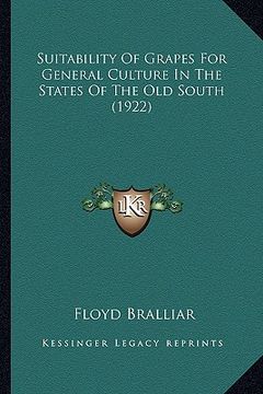 portada suitability of grapes for general culture in the states of tsuitability of grapes for general culture in the states of the old south (1922) he old sou (in English)
