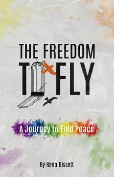portada The Freedom to Fly: A Journey to Find Peace (en Inglés)