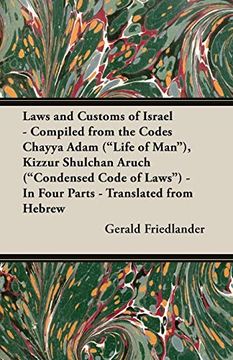 portada Laws and Customs of Israel - Compiled from the Codes Chayya Adam ("life of Man"), Kizzur Shulchan Aruch ("condensed Code of Laws") - In Four Parts - Translated from Hebrew 