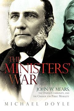 portada The Ministers' War: John W. Mears, the Oneida Community, and the Crusade for Public Morality (New York State Series)