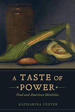 portada A Taste of Power: Food and American Identities (California Studies in Food and Culture) (en Inglés)