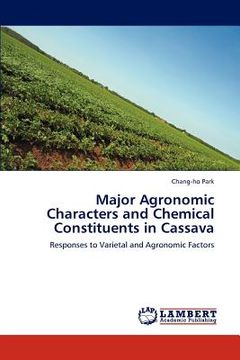portada major agronomic characters and chemical constituents in cassava (en Inglés)
